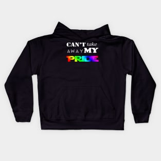 LGBT Gay Pride - Can't Take Away My PRIDE Kids Hoodie